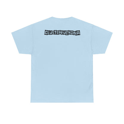 CLUSTERFUCKOBIA Unisex Heavy Cotton Tee