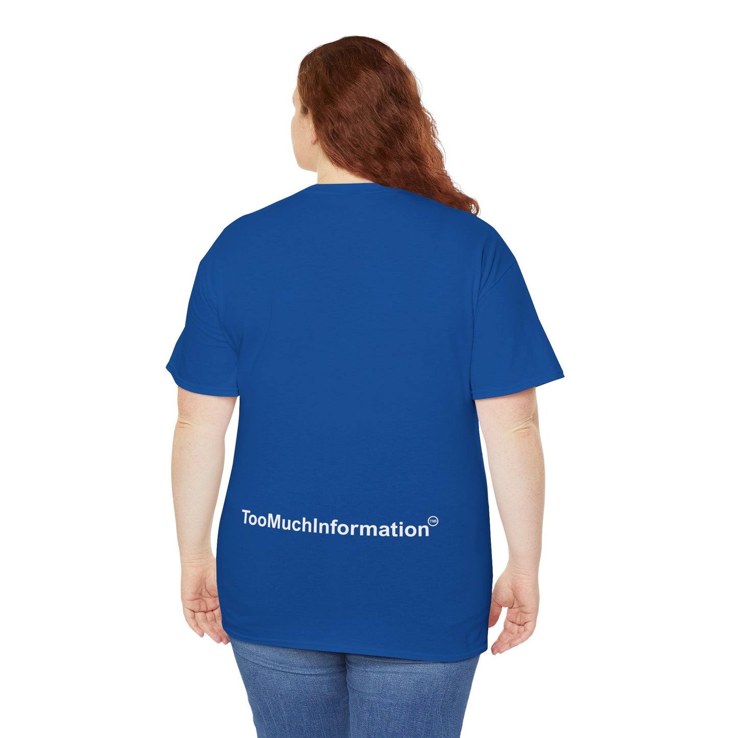 TooMuchInformation TMI Unisex Heavy Cotton Tee