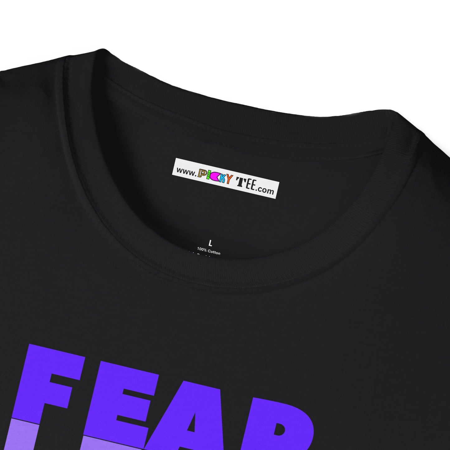 FEAR LESS Unisex Softstyle 100% Cotton T-Shirt