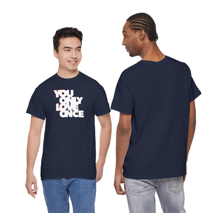 YOLO - YOU ONLY LOVE ONCE Unisex Heavy Cotton Tee