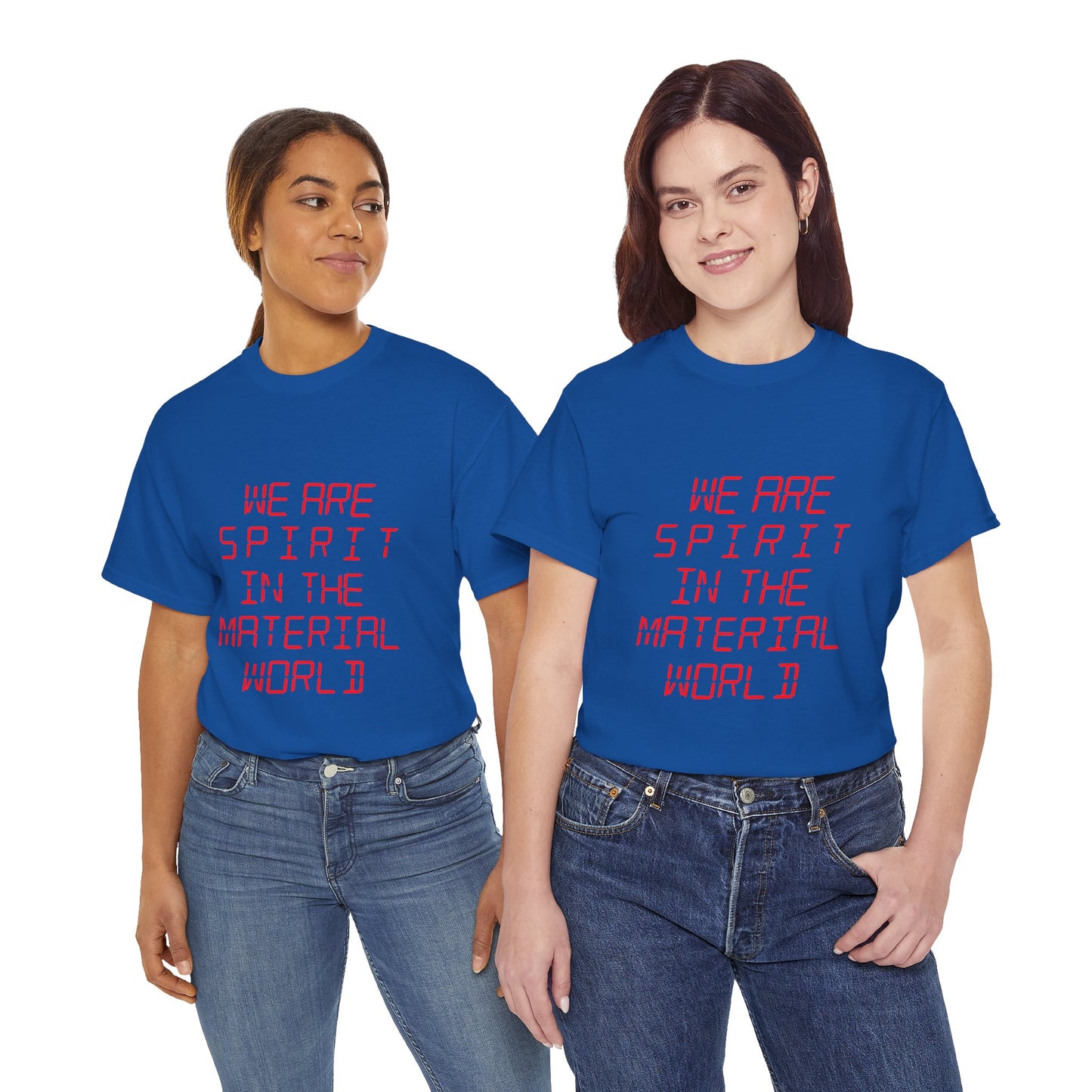 WE ARE SPIRIT IN THE MATERIAL WORLD Unisex Softstyle 100% Cotton T-Shirt