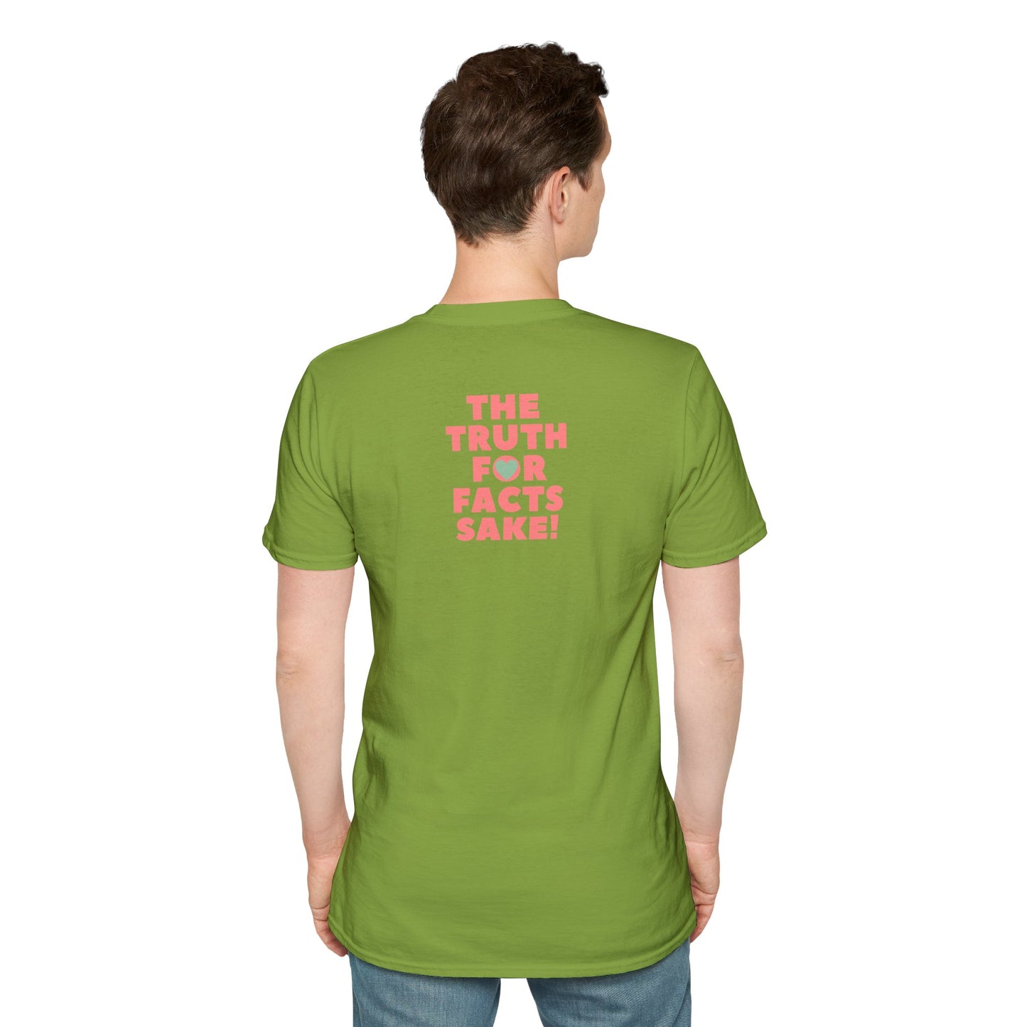 THE TRUTH FOR FACTS SAKE! Unisex Softstyle 100% Cotton T-Shirt