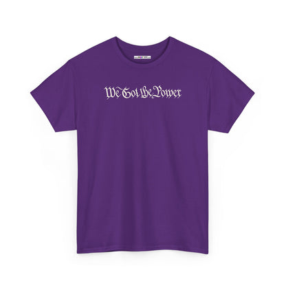WE GOT THE POWER Unisex Heavy Cotton Tee