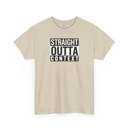 STRAIGHT OUTTA CONTEXT Unisex Heavy Cotton Tee