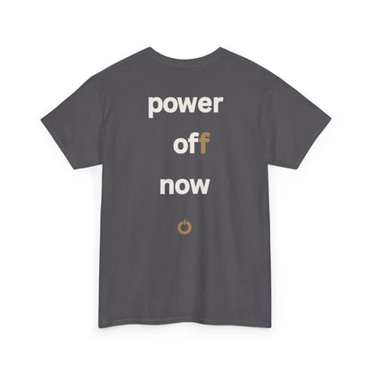 power off now Unisex Heavy Cotton Tee