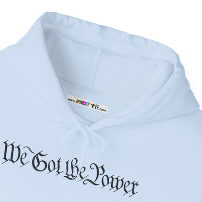 WE GOT THE POWER Unisex Heavy Blend™ Hooded Sweatshirt
