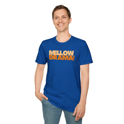 mellow DRAMA! Unisex Softstyle 100% Cotton T-Shirt