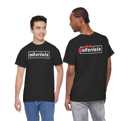 oil crisis/Foil THE crisis Unisex Heavy Cotton Tee