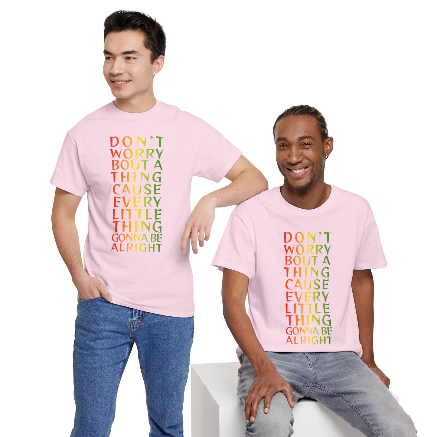 DON'T WORRY BOUT A THING CAUSE Unisex Heavy Cotton Tee