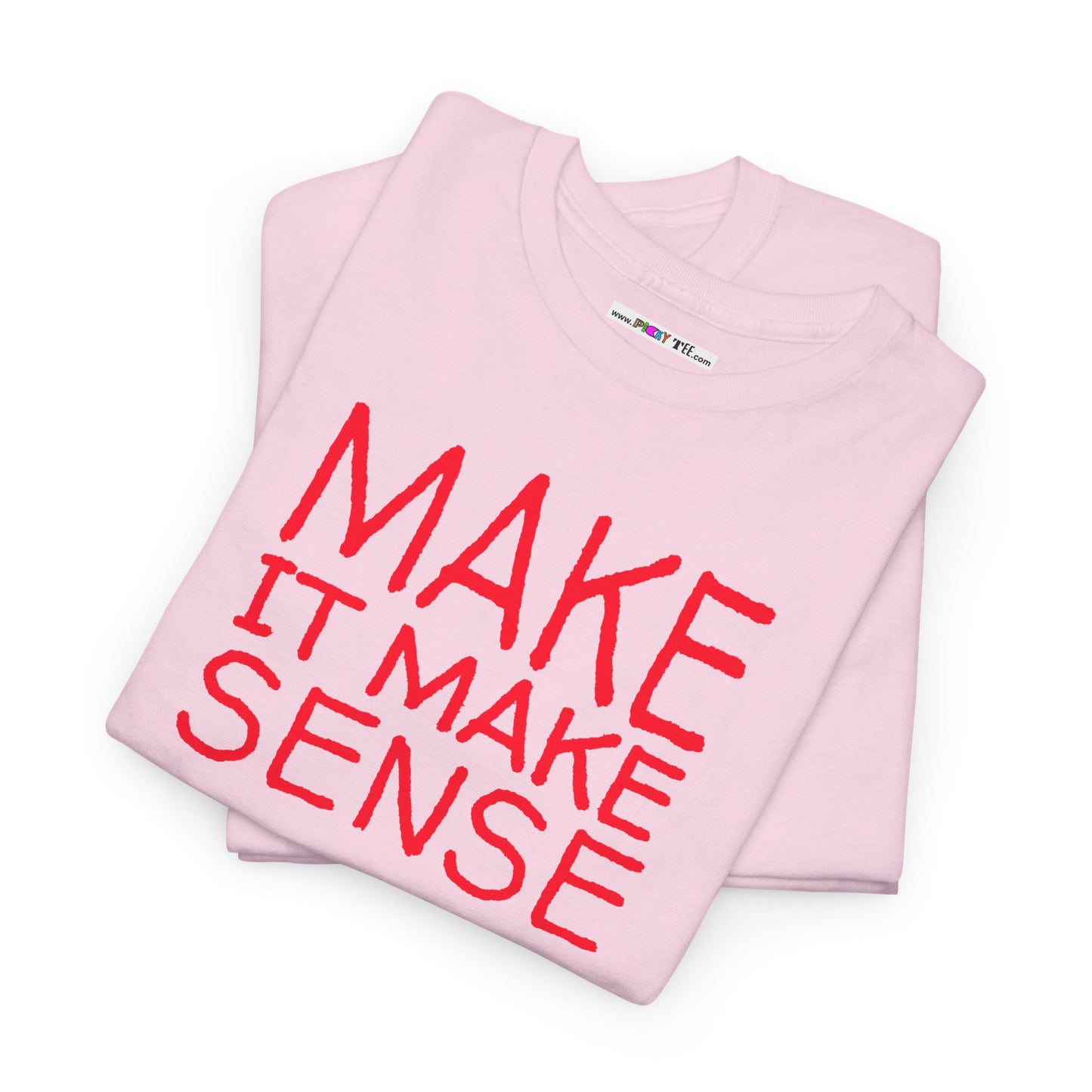 MAKE IT MAKE SENSE Unisex Heavy Cotton Tee