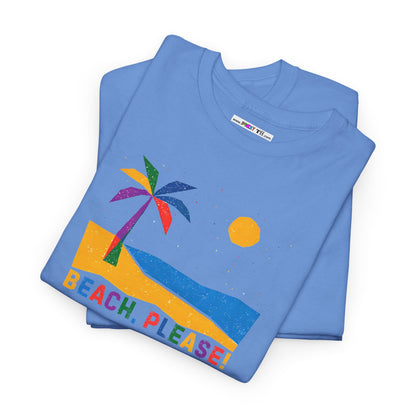 BEACH, PLEASE! Unisex Heavy Cotton Tee