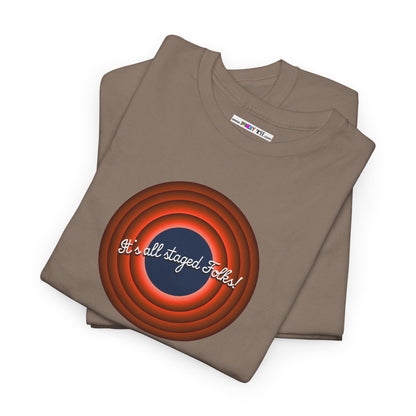 It's all staged Folks! Unisex Heavy Cotton Tee