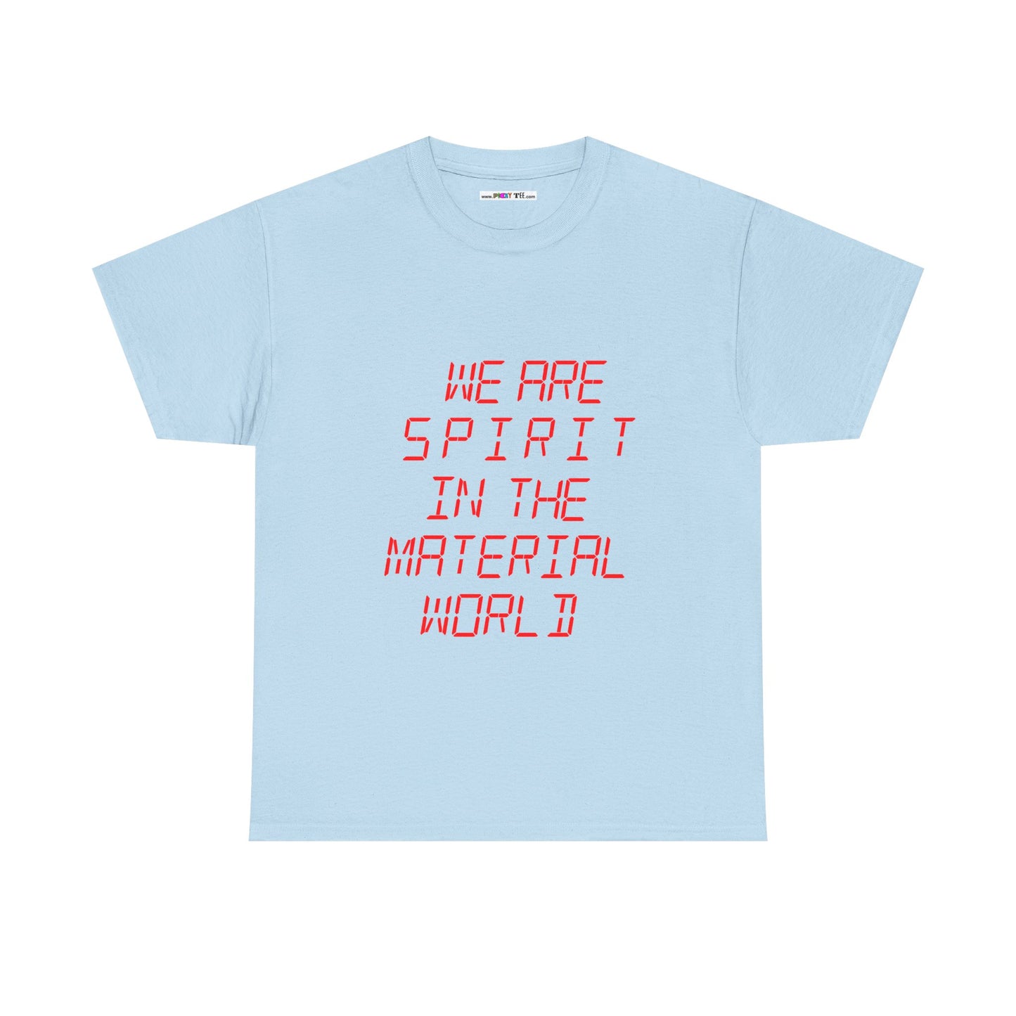 WE ARE SPIRIT IN THE MATERIAL WORLD Unisex Softstyle 100% Cotton T-Shirt