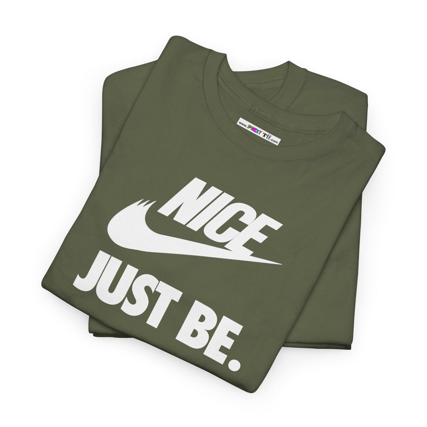 NICE... JUST BE. Unisex Heavy Cotton Tee