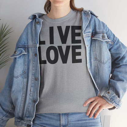 LIVE LOVE Unisex Heavy Cotton Tee