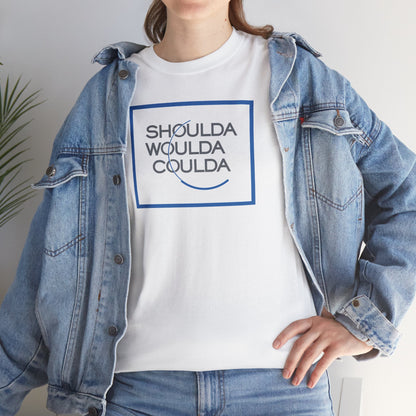 SHOULDA WOULDA COULDA Unisex Heavy Cotton Tee