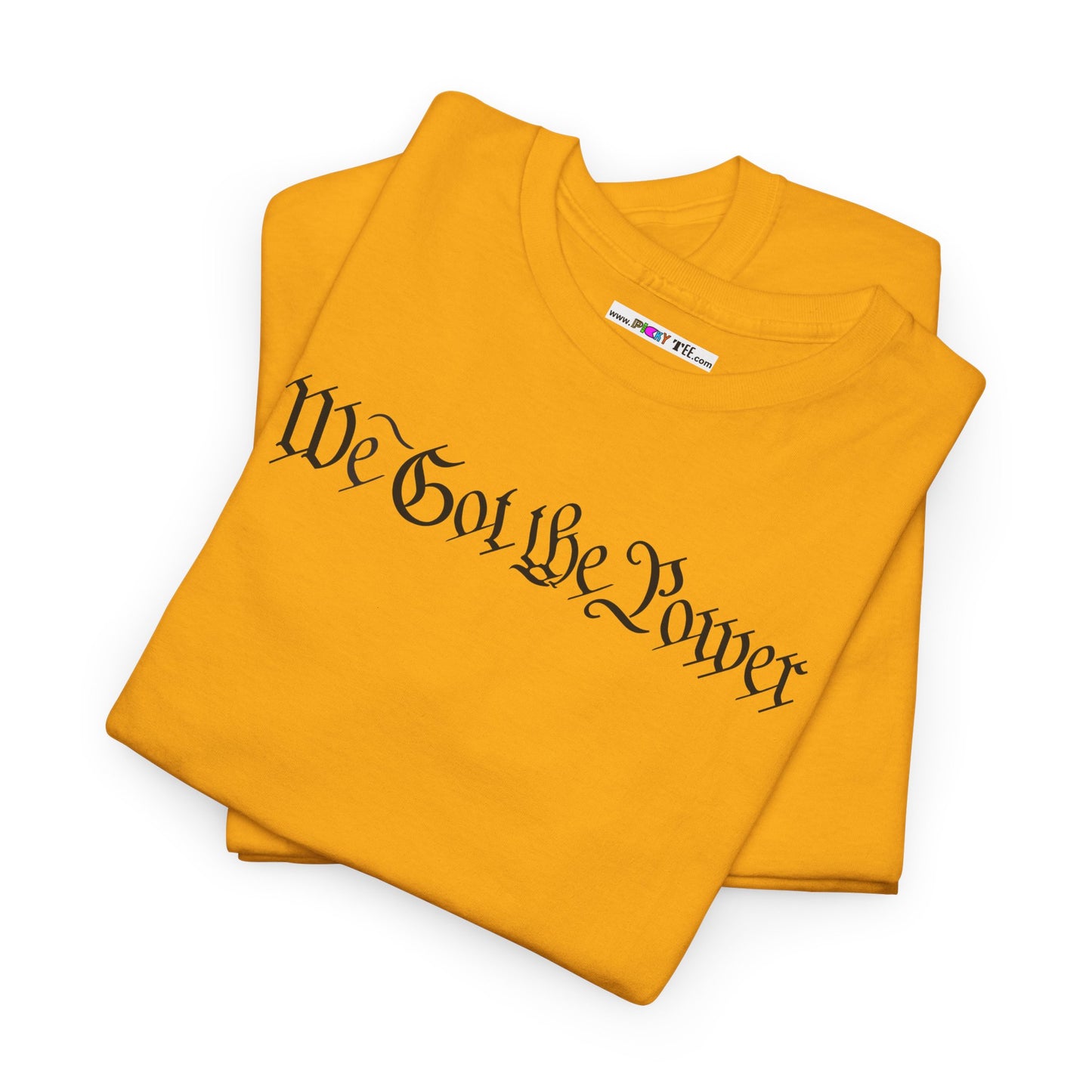 WE GOT THE POWER Unisex Heavy Cotton Tee