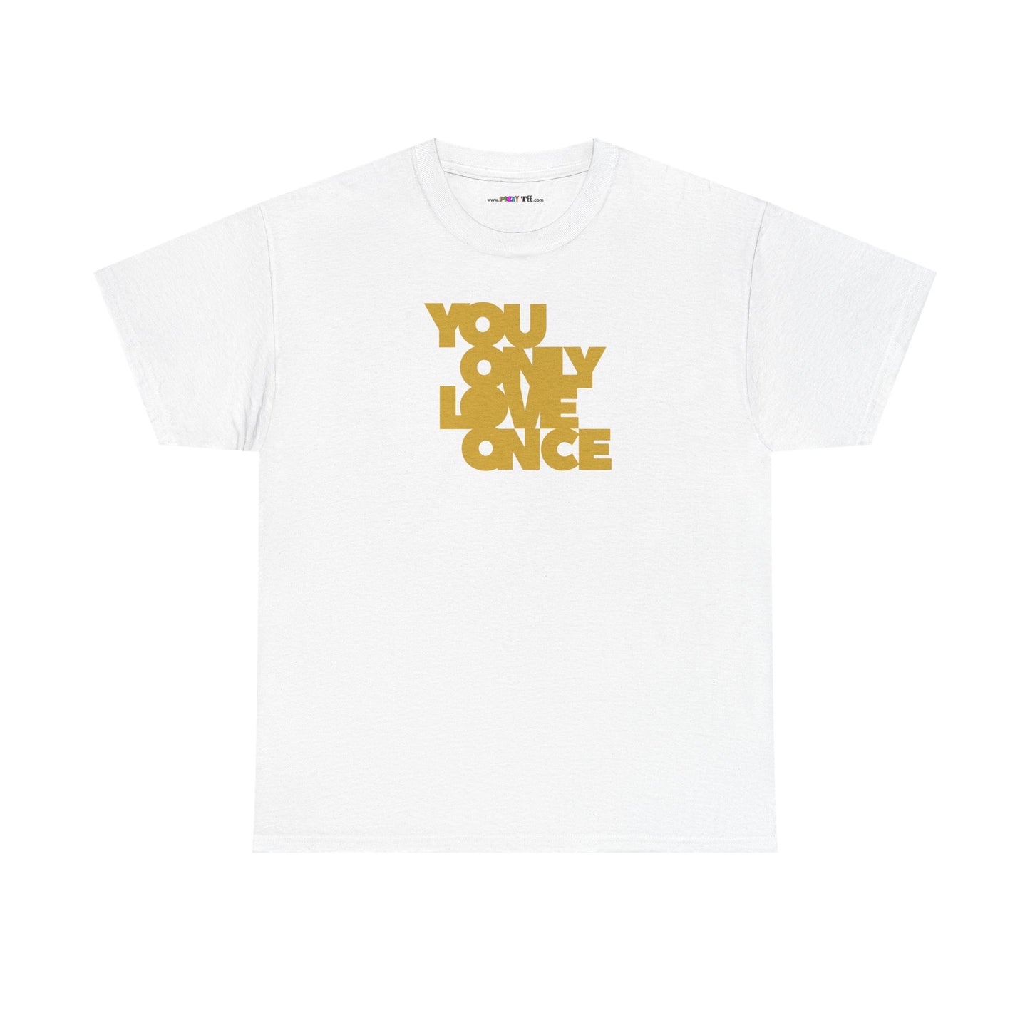 YOU ONLY LOVE ONCE Unisex Heavy Cotton Tee