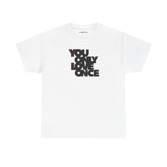YOLO - YOU ONLY LOVE ONCE Unisex Heavy Cotton Tee