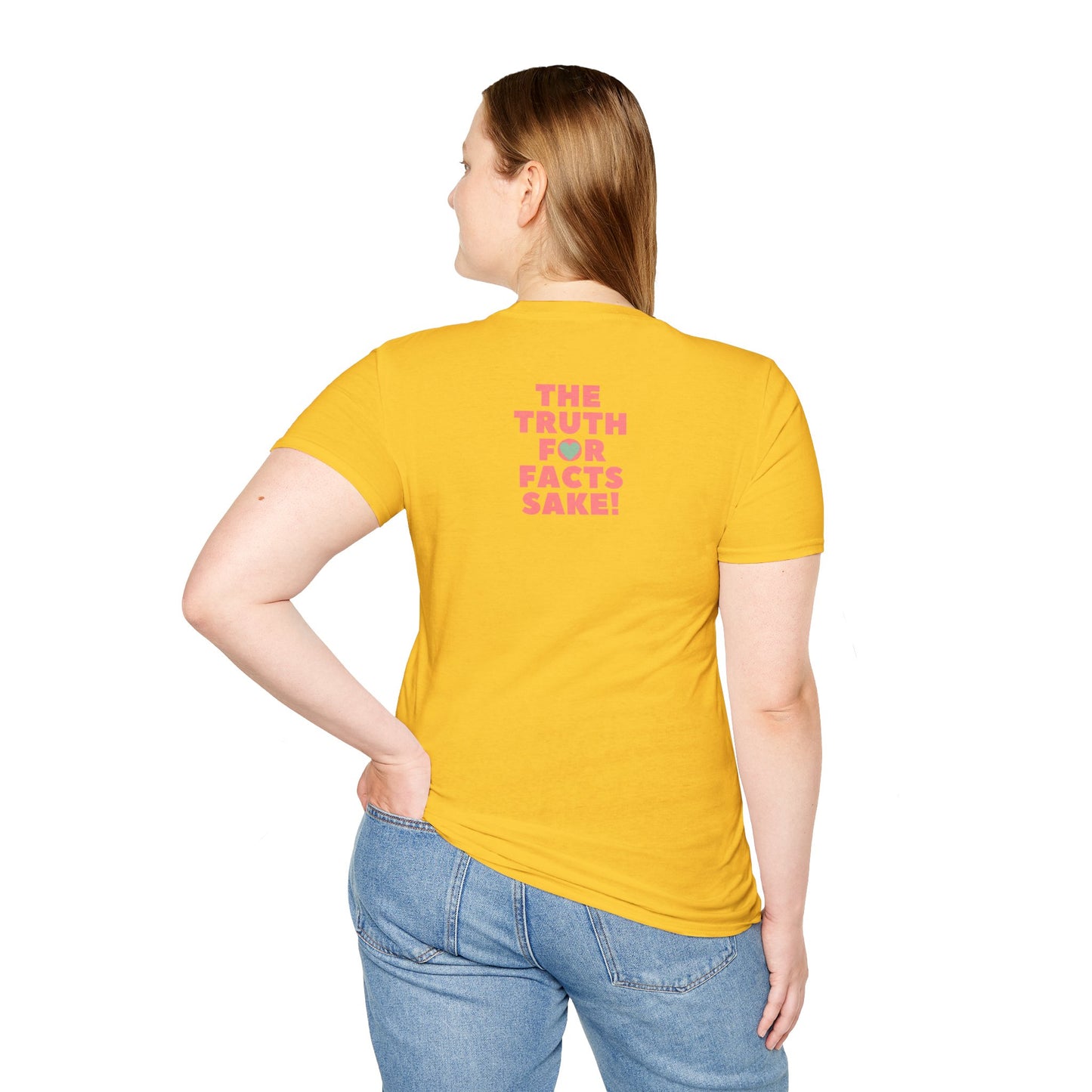 THE TRUTH FOR FACTS SAKE! Unisex Softstyle 100% Cotton T-Shirt