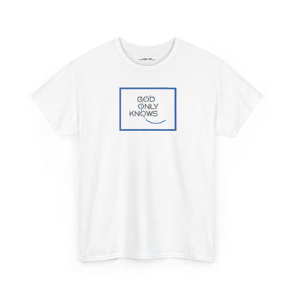 GOD ONLY KNOWS Unisex Heavy Cotton Tee