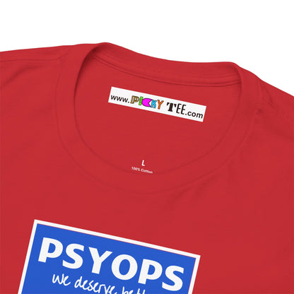 we deserve better PSYOPS Unisex Heavy Cotton Tee