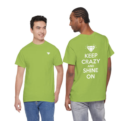 KEEP CRAZY AND SHINE ON Unisex Heavy Cotton Tee