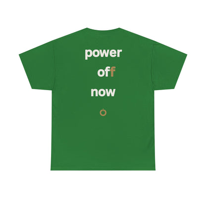 power off now Unisex Heavy Cotton Tee