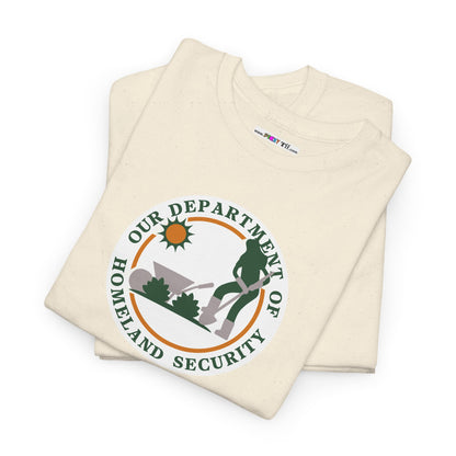 HOMELAND SECURITY (OUR DEPARTMENT OF) Unisex Heavy Cotton Tee