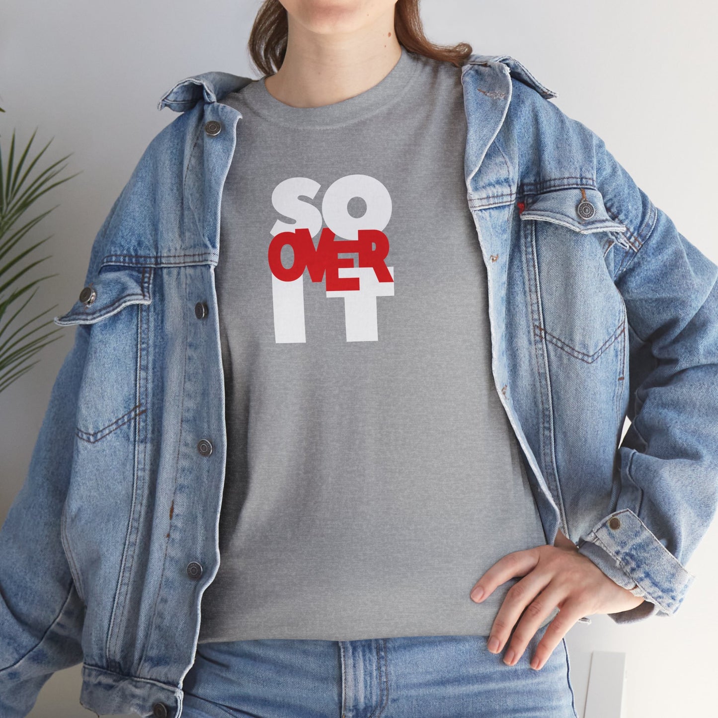 SO OVER IT Unisex Heavy Cotton Tee
