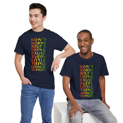 DON'T WORRY BOUT A THING CAUSE Unisex Heavy Cotton Tee
