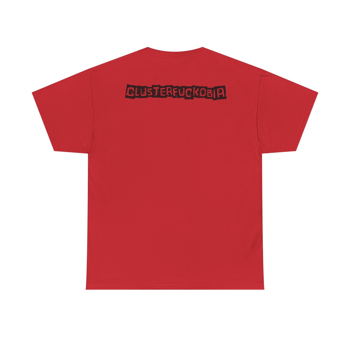 CLUSTERFUCKOBIA Unisex Heavy Cotton Tee