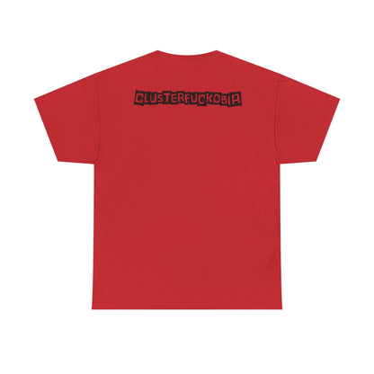 CLUSTERFUCKOBIA Unisex Heavy Cotton Tee