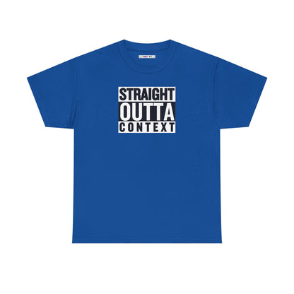 STRAIGHT OUTTA CONTEXT Unisex Heavy Cotton Tee