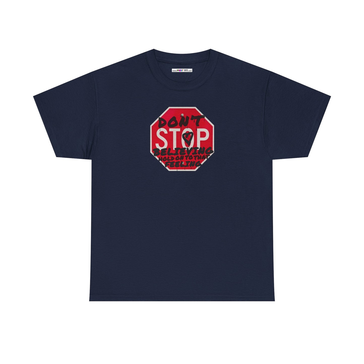 don't STOP believing  hold on to that feeling Unisex Heavy Cotton Tee