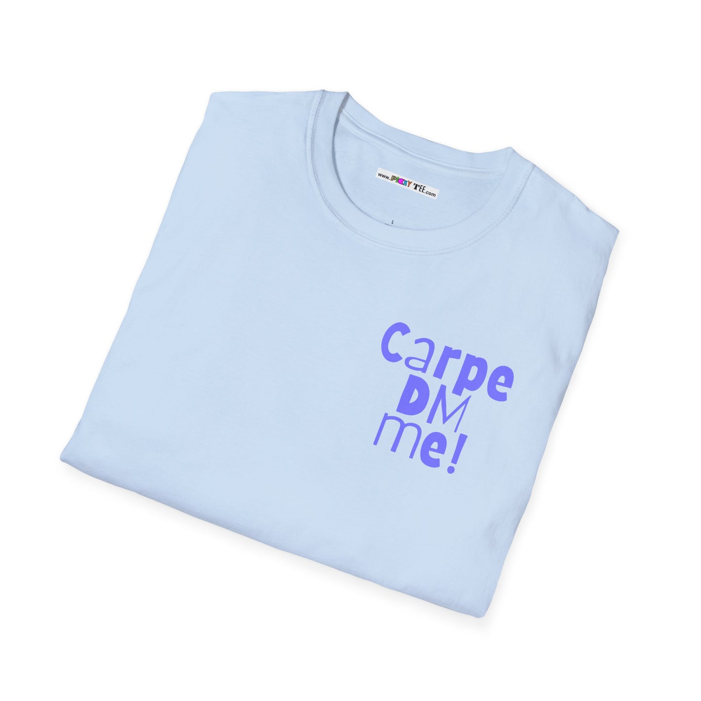 Carpe DM Me! Unisex Softstyle 100% Cotton T-Shirt