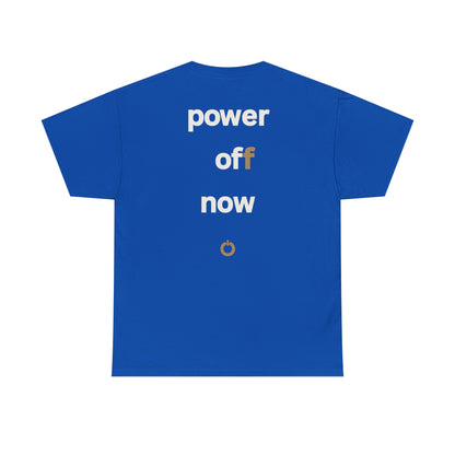 power off now Unisex Heavy Cotton Tee