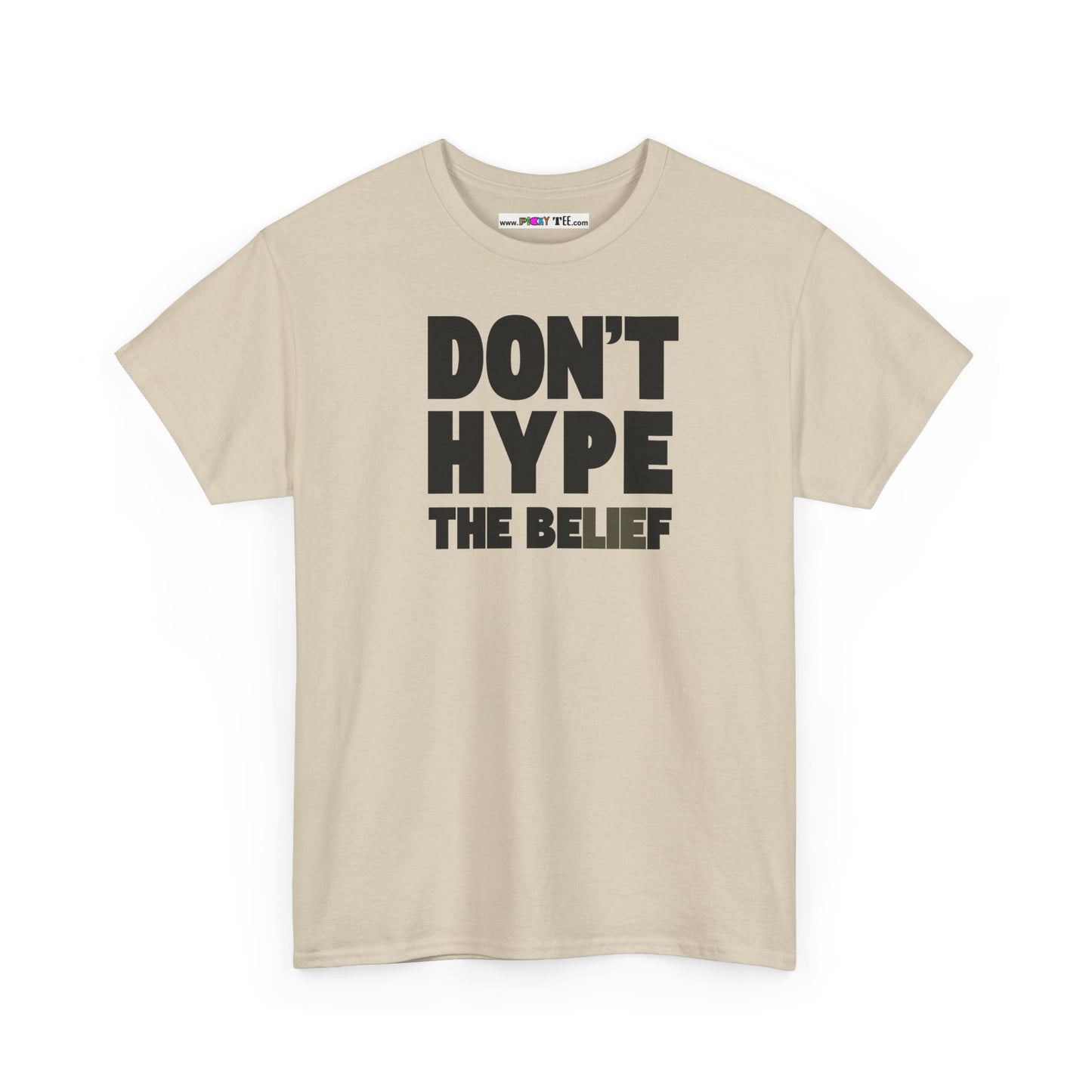 DON'T HYPE THE BELIEF Unisex Heavy Cotton Tee