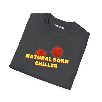 NATURAL BORN CHILLER Unisex Softstyle 100% Cotton T-Shirt