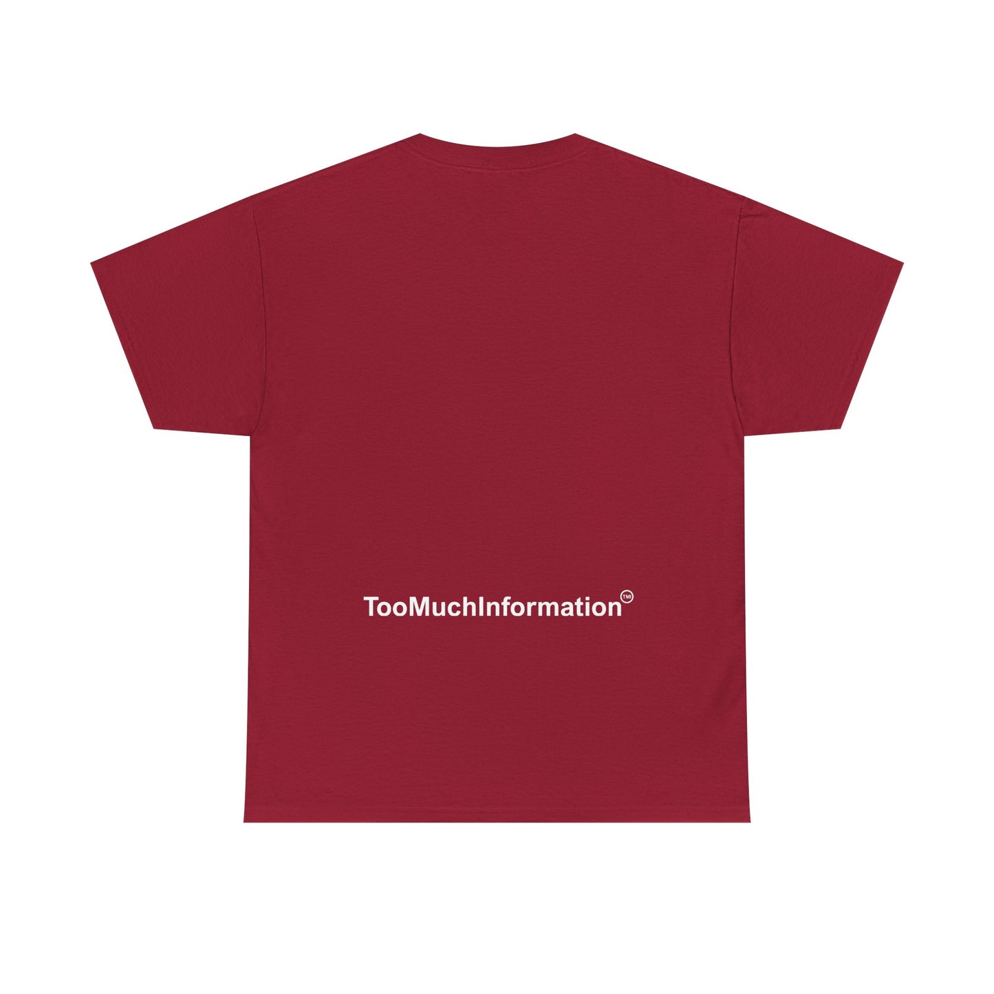 TooMuchInformation TMI Unisex Heavy Cotton Tee