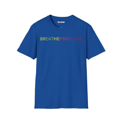 brEAThe PRAY LOVE Unisex Softstyle 100% Cotton T-Shirt