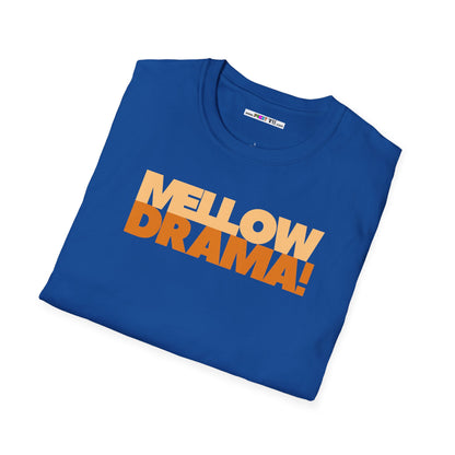 mellow DRAMA! Unisex Softstyle 100% Cotton T-Shirt