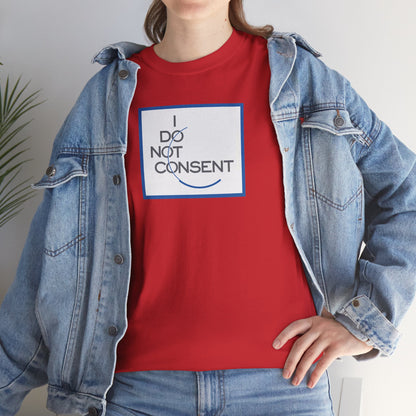 I DO NOT CONSENT Unisex Heavy Cotton Tee
