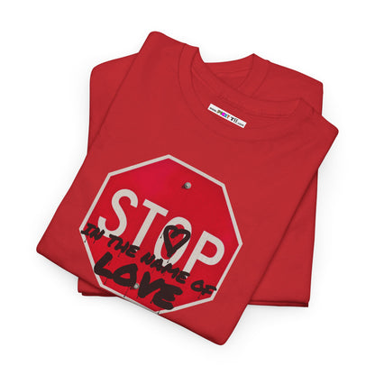 STOP in the name of love Unisex Heavy Cotton Tee
