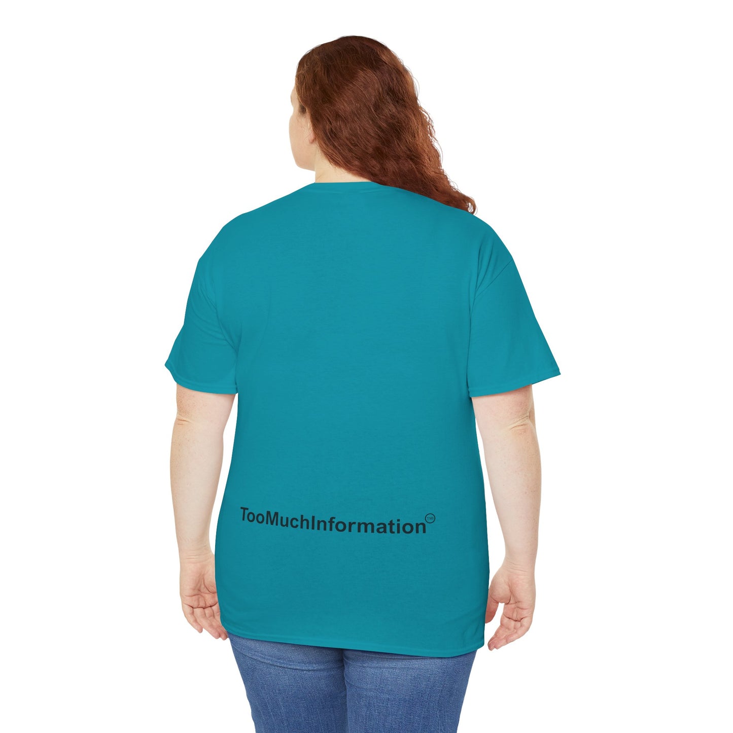 TooMuchInformation TMI Unisex Heavy Cotton Tee