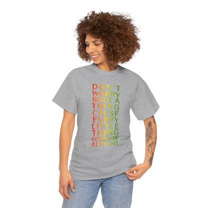 DON'T WORRY BOUT A THING CAUSE Unisex Heavy Cotton Tee