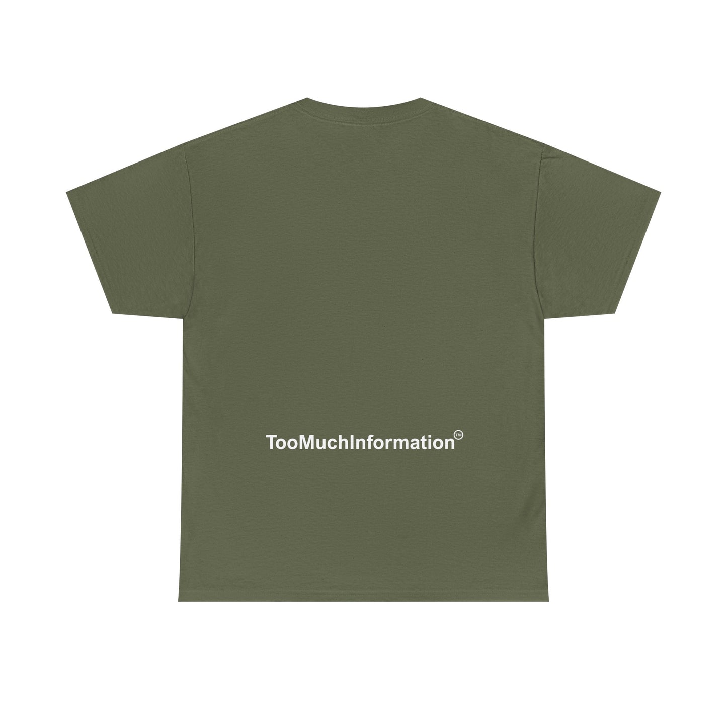 TooMuchInformation TMI Unisex Heavy Cotton Tee