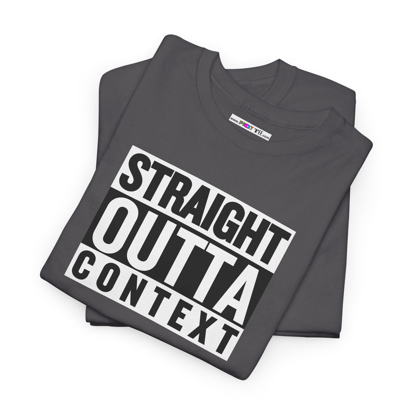 STRAIGHT OUTTA CONTEXT Unisex Heavy Cotton Tee