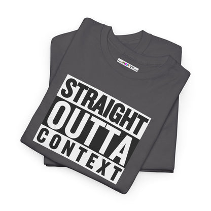 STRAIGHT OUTTA CONTEXT Unisex Heavy Cotton Tee