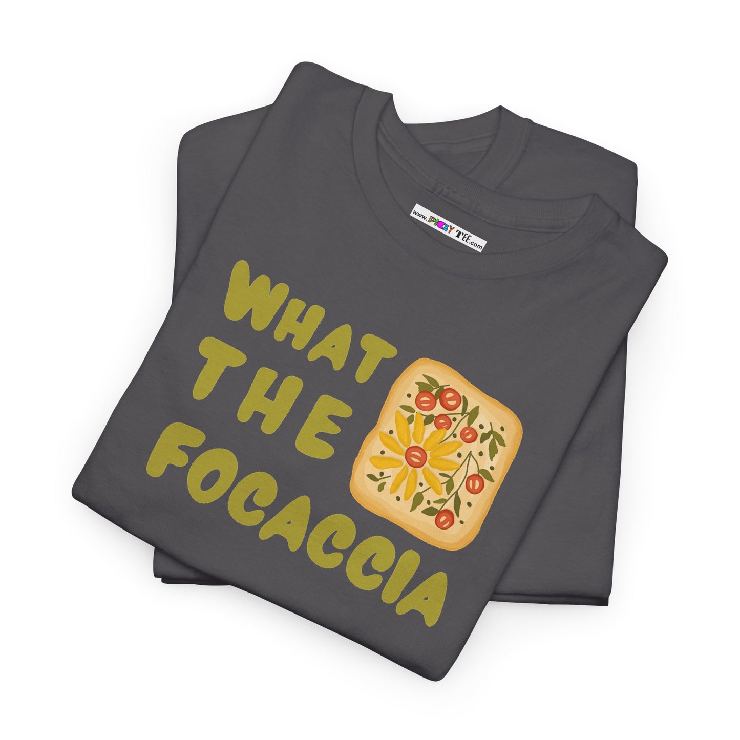 WHAT THE FOCACCIA Unisex Heavy Cotton Tee